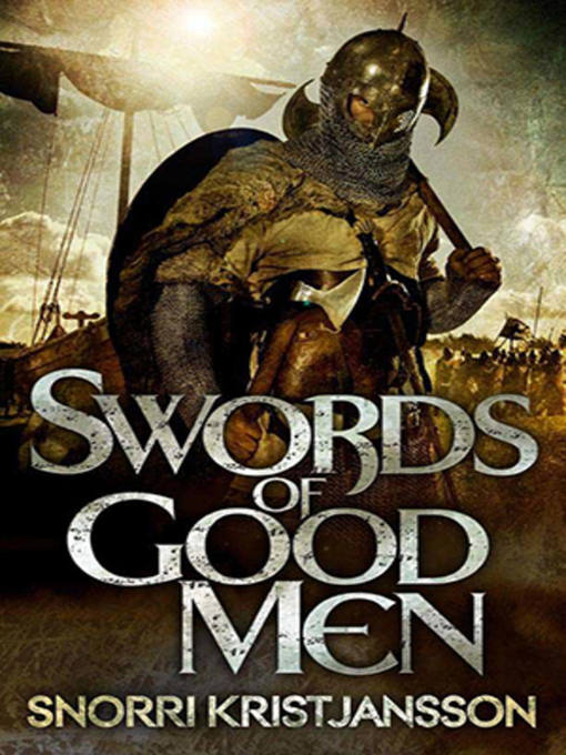 Title details for Swords of Good Men by Snorri Kristjansson - Available
